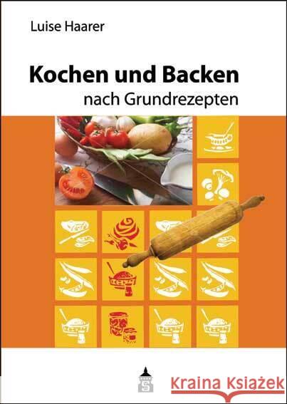 Kochen und Backen nach Grundrezepten Haarer, Luise 9783986490058 Schneider Hohengehren/Direktbezug - książka