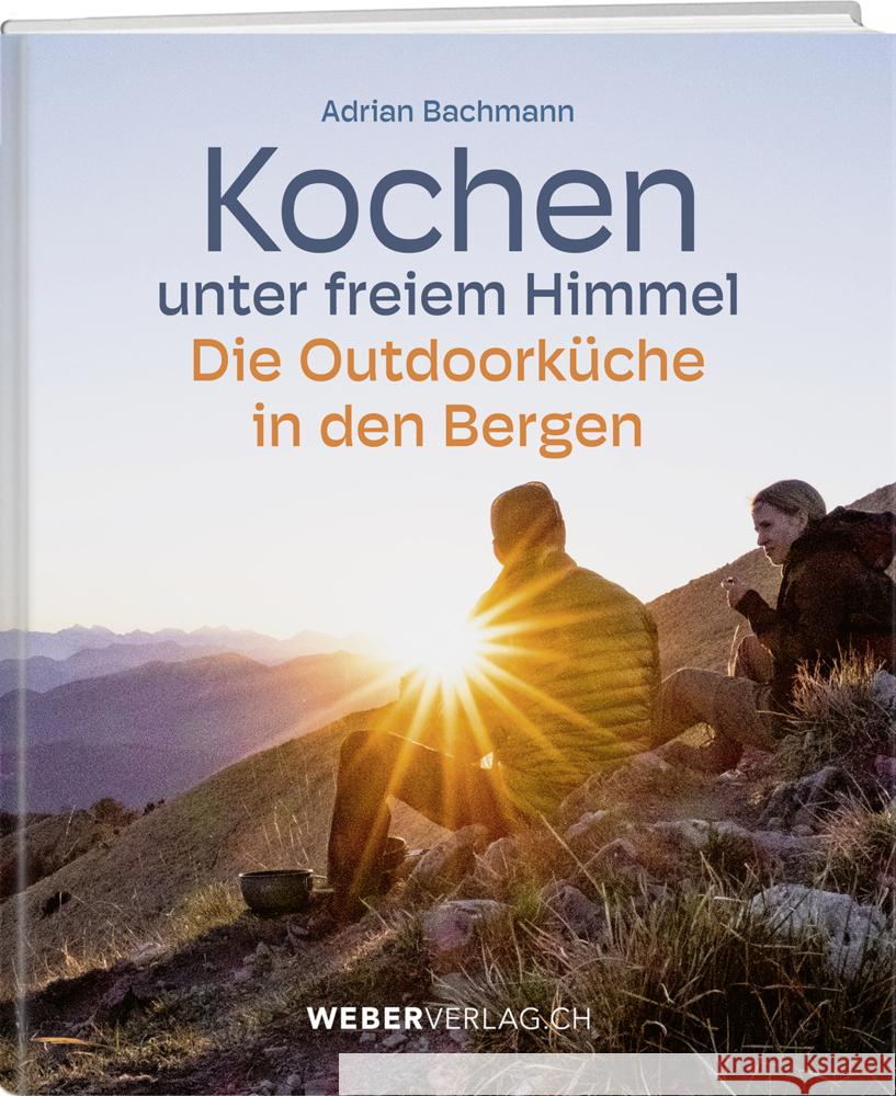 Kochen unter freiem Himmel Bachmann, Adrian 9783038184393 Weber Verlag Thun - książka