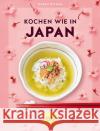 Kochen wie in Japan Iriyama, Kaoru 9783833873041 Gräfe & Unzer