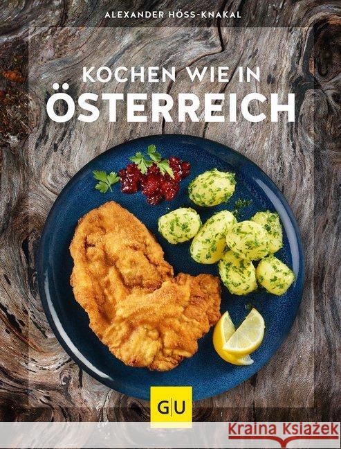 Kochen wie in Österreich Höss-Knakal, Alexander 9783833873034 Gräfe & Unzer - książka