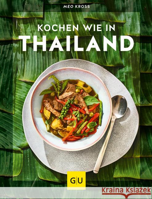 Kochen wie in Thailand : Hier schmeckt's original Kross, Pratina 9783833870811 Gräfe & Unzer - książka