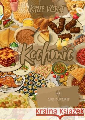 Kochmic: Kochen im Comic-Stil Kalle Voigt 9783691720006 Malix Publishers - książka