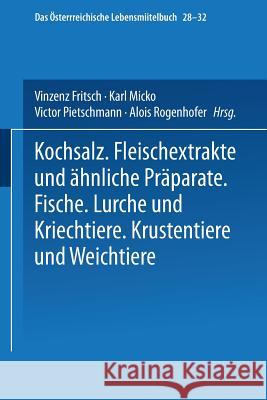 Kochsalz. Fleischextrakte Und Ähnliche Präparate. Fische. Lurche Und Kriechtiere. Krustentiere Und Weichtiere Fizia, Maximilian 9783662428856 Springer - książka