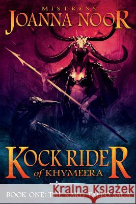 Kock Rider of Khymeera: An Epic Fantasy Erotic Novel Joanna Noor 9781983302633 Independently Published - książka