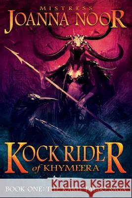 Kock Rider of Khymeera: Book One: The Saga of Karli Talbo Joanna Noor 9781983295423 Independently Published - książka