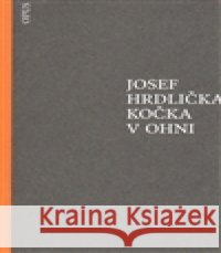 Kočka v ohni Josef Hrdlička 9788087048405 Opus - książka