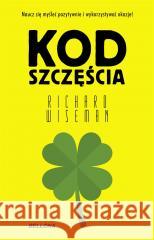 Kod szczęścia Richard Wiseman 9788311170766 Bellona - książka