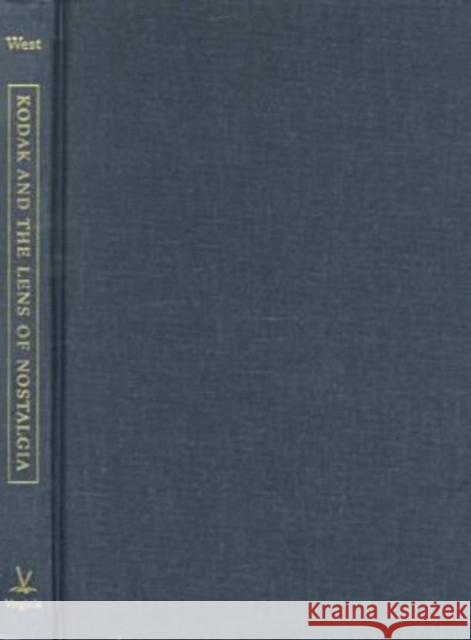 Kodak and the Lens of Nostalgia Nancy Martha West 9780813919584 University of Virginia Press - książka