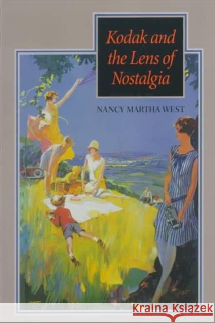 Kodak and the Lens of Nostalgia Nancy Martha West 9780813919591 University of Virginia Press - książka