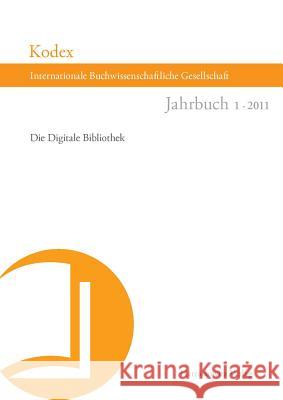 Kodex. Jahrbuch Der Internationalen Buchwissenschaftlichen Gesellschaft: Die Digitale Bibliothek Haug, Christine 9783447064859 Harrassowitz - książka