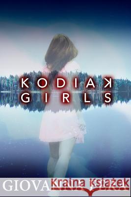 Kodiak Girls Giovanna Fera 9781985100565 Createspace Independent Publishing Platform - książka