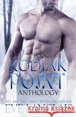 Kodiak Point Anthology: Books 1 -3 Eve Langlais 9781773840208 Eve Langlais - książka