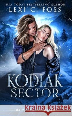 Kodiak Sector: A Standalone Shifter Romance Lexi C. Foss 9781685304126 Ninja Newt Publishing, LLC - książka