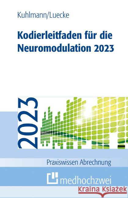 Kodierleitfaden für die Neuromodulation 2023 Kuhlmann, Harald, Luecke, Thorsten 9783862169443 Medhochzwei - książka