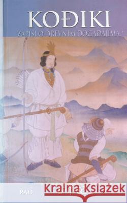 Kodjiki: Zapisi O Drevnim Dogadjajima Istorijski Zapis 9788609009976 Rad - książka