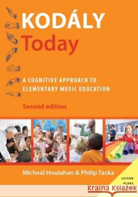 Kodály Today: A Cognitive Approach to Elementary Music Education Houlahan, Micheal 9780190235772 Oxford University Press, USA - książka