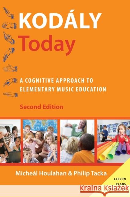Kodály Today: A Cognitive Approach to Elementary Music Education Houlahan, Micheal 9780190255015 Oxford University Press, USA - książka