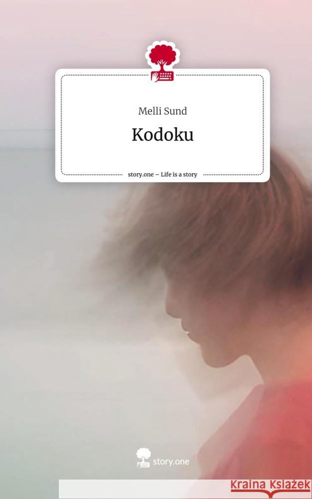 Kodoku. Life is a Story - story.one Sund, Melli 9783711513649 story.one publishing - książka