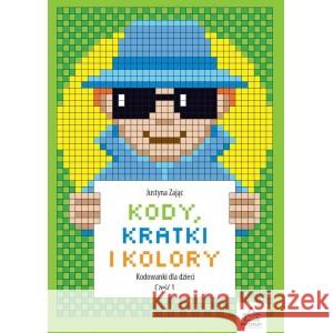 Kody, kratki i kolory cz.1 Justyna Zając 9788365313362 Wydawnictwo Pryzmat - książka