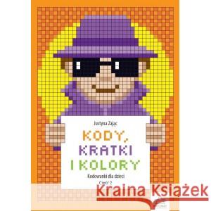 Kody, kratki i kolory cz.2 Justyna Zając 9788365313379 Wydawnictwo Pryzmat - książka