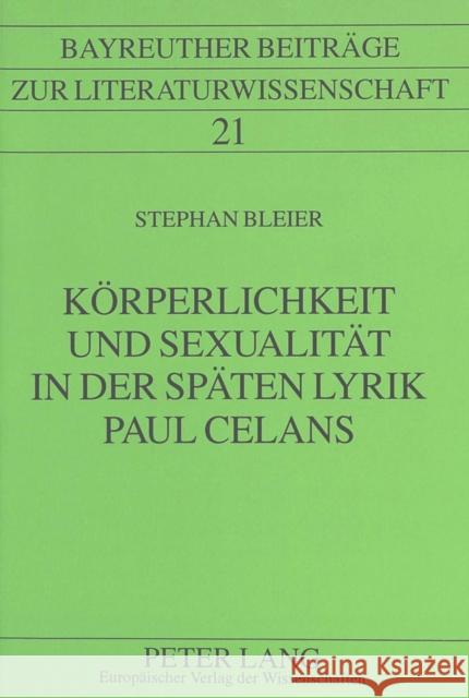 Koerperlichkeit Und Sexualitaet in Der Spaeten Lyrik Paul Celans Gebhard, Walter 9783631320457 Peter Lang Publishing - książka