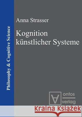 Kognition künstlicher Systeme Anna Strasser 9783110320916 De Gruyter - książka