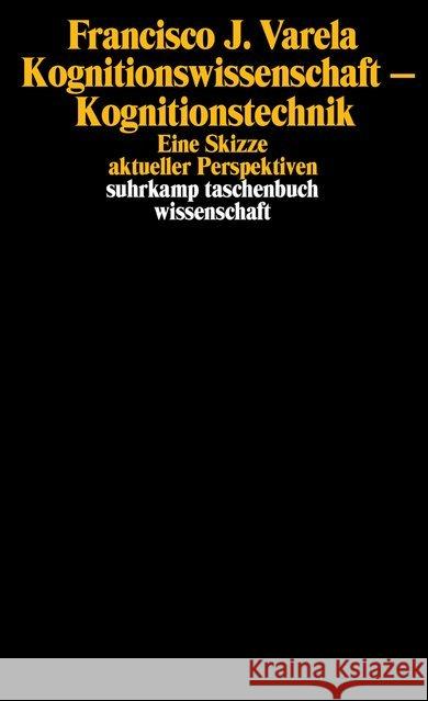 Kognitionswissenschaft - Kognitionstechnik : Eine Skizze aktueller Perspektiven. Vorw. v. Siegfried J. Schmidt Varela, Francisco J. 9783518284827 Suhrkamp - książka