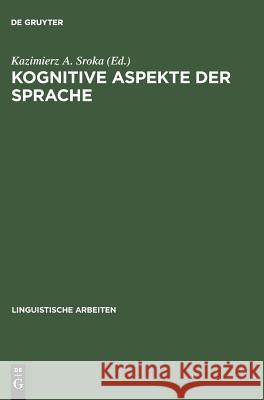 Kognitive Aspekte der Sprache Sroka, Kazimierz A. 9783484303607 Max Niemeyer Verlag - książka