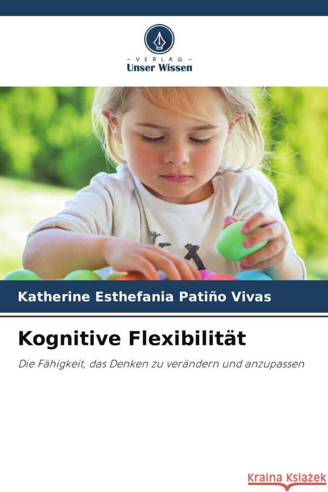 Kognitive Flexibilit?t Katherine Esthefania Pati? 9786208131937 Verlag Unser Wissen - książka