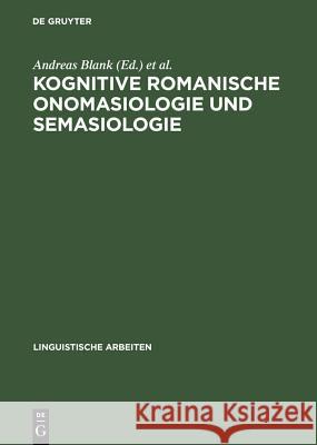 Kognitive romanische Onomasiologie und Semasiologie Andreas Blank 9783484304673  - książka