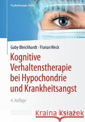 Kognitive Verhaltenstherapie Bei Hypochondrie Und Krankheitsangst Bleichhardt, Gaby 9783662579404 Springer - książka