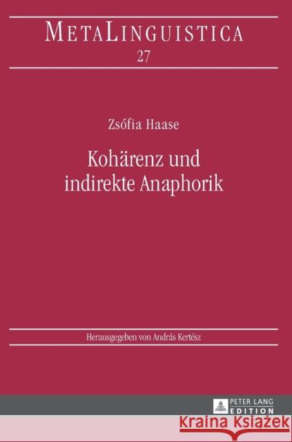 Kohaerenz Und Indirekte Anaphorik Kertész, András 9783631673508 Peter Lang Gmbh, Internationaler Verlag Der W - książka