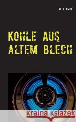 Kohle aus altem Blech: Wenn du's in Dinslaken schaffen kannst Axel Emde 9783752803501 Books on Demand - książka