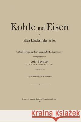 Kohle Und Eisen in Allen Ländern Der Erde Pechar, Johann 9783662234396 Springer - książka