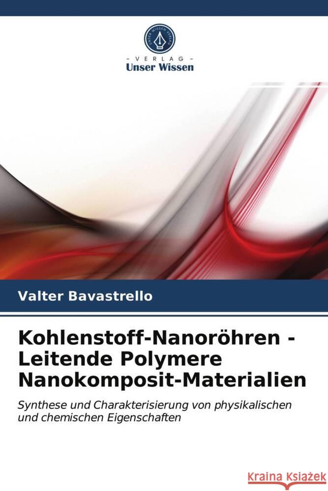 Kohlenstoff-Nanoröhren - Leitende Polymere Nanokomposit-Materialien Bavastrello, Valter 9786202998208 Verlag Unser Wissen - książka