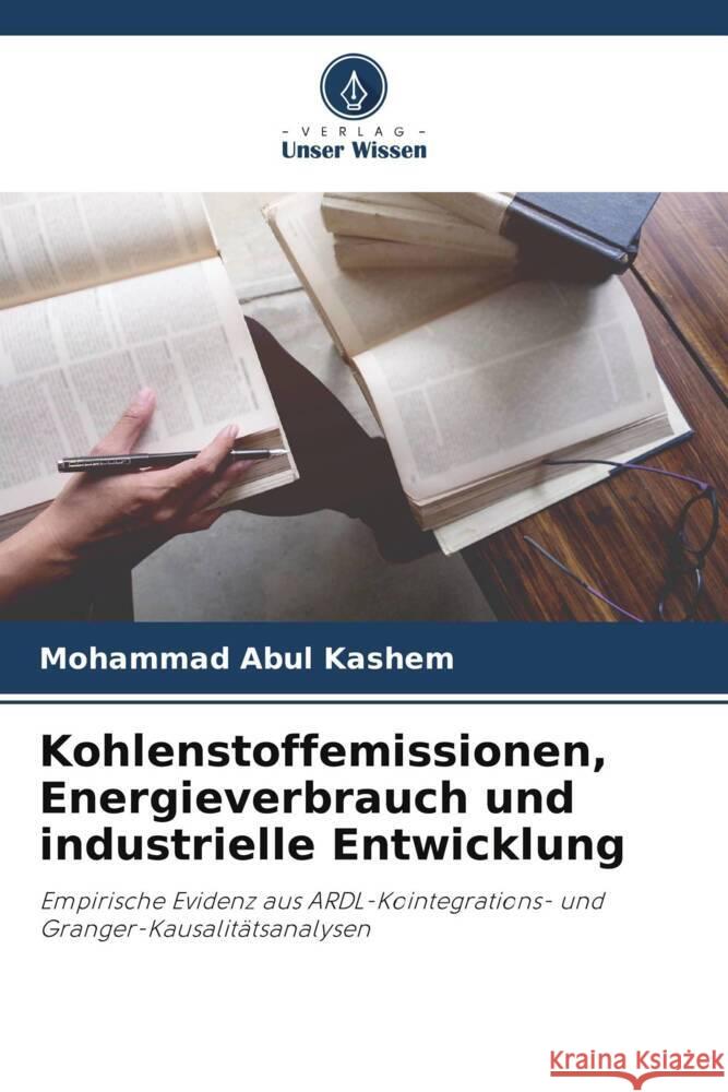 Kohlenstoffemissionen, Energieverbrauch und industrielle Entwicklung Abul Kashem, Mohammad 9786205178317 Verlag Unser Wissen - książka