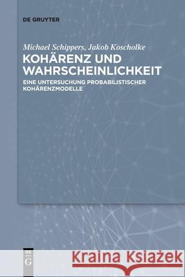 Kohärenz und Wahrscheinlichkeit Koscholke, Jakob 9783110612004 de Gruyter - książka