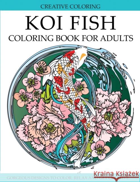 Koi Fish Coloring Book for Adults Creative Coloring 9781949651614 Dylanna Publishing, Inc. - książka