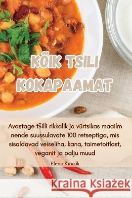 Koik Tsili Kokapaamat Elena Kuusik   9781835319932 Aurosory ltd - książka