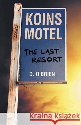Koins Motel: The Last Resort D. O'Brien 9780994481405 Deslie O'Brien - książka