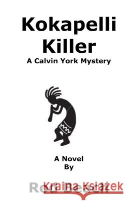 Kokapelli Killer: A Calvin York Mystery Rod Beach 9781986820479 Createspace Independent Publishing Platform - książka