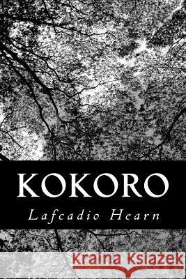 Kokoro Lafcadio Hearn 9781481197717 Createspace - książka