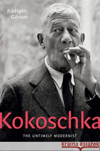 Kokoschka: The Untimely Modernist Rudiger Gorner 9781914979149 Haus Publishing - książka