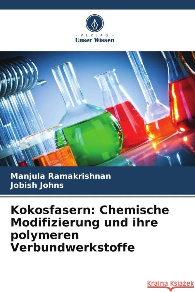 Kokosfasern: Chemische Modifizierung und ihre polymeren Verbundwerkstoffe Ramakrishnan, Manjula, Johns, Jobish 9786205029701 Verlag Unser Wissen - książka