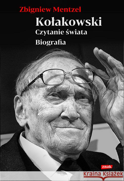 Kołakowski. Czytanie świata. Biografia Mentzel Zbigniew 9788324060986 Znak - książka