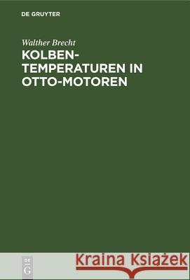 Kolbentemperaturen in Otto-Motoren Walther Brecht 9783486771091 Walter de Gruyter - książka
