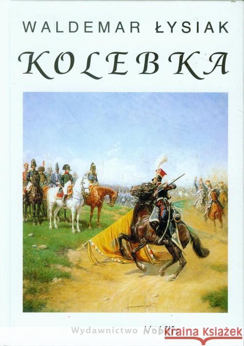 Kolebka Łysiak Waldemar 9788391761229 Nobilis - książka