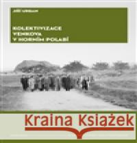 Kolektivizace venkova v Horním Polabí Jiří Urban 9788024636153 Ústav pro studium totalitních režimů - książka