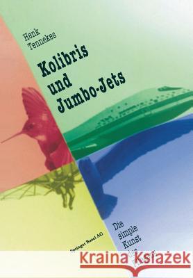 Kolibris Und Jumbo-Jets: Die Simple Kunst Des Fliegens Tennekes, Henk 9783034860727 Birkhauser - książka