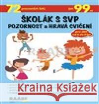 Školák s SVP – Pozornost a hravá cvičení Veronika Nádeníčková 9788074964602 Raabe - książka